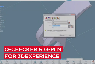 Q-Checker and Q-PLM for 3DEXPERIENCE