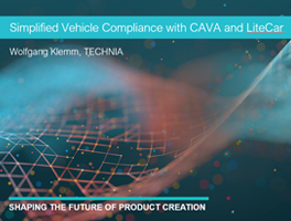 Simplifying the Process of Vehicle Compliance with CAVA and LiteCar Presentation – PLMIF 2021